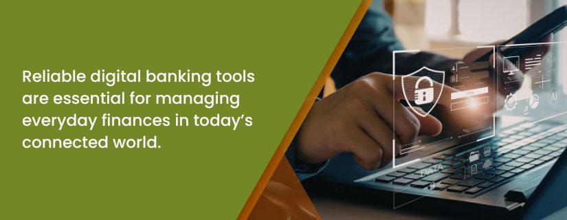 Reliable digital banking tools are essential for managing everyday finances in today's connected world.